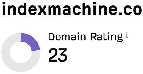 indexmachine.co — Domain Rating 23 (Ahrefs)