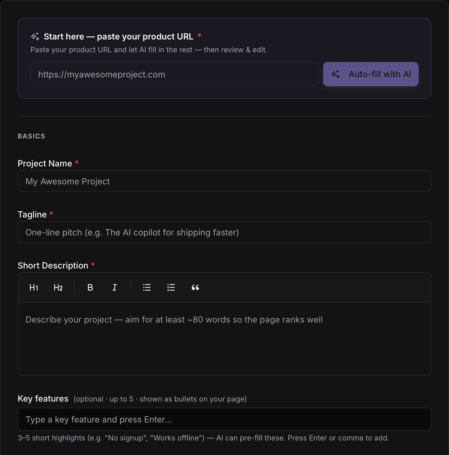 Launch Vault submit form, top of step 1: a box headed “Start here — paste your product URL” with the line “Paste your product URL and let AI fill in the rest — then review & edit.”, the placeholder https://myawesomeproject.com and an Auto-fill with AI button; then BASICS with Project Name (My Awesome Project), Tagline (“One-line pitch (e.g. The AI copilot for shipping faster)”), a Short Description editor whose toolbar holds H1, H2, bold, italic, two list buttons and a quote button above the placeholder “Describe your project — aim for at least ~80 words so the page ranks well” and Key features, marked “(optional · up to 5 · shown as bullets on your page)”