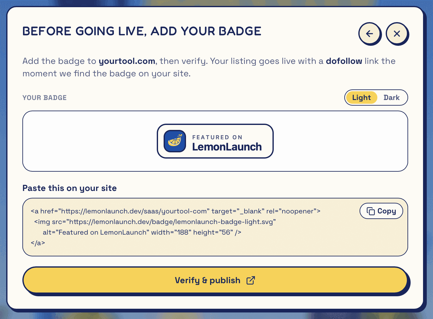 LemonLaunch badge step: “Before going live, add your badge”, the line “Add the badge to yourtool.com, then verify. Your listing goes live with a dofollow link the moment we find the badge on your site.”, a Featured on LemonLaunch badge preview with a Light and Dark toggle, the embed code with a Copy button and a Verify & publish button