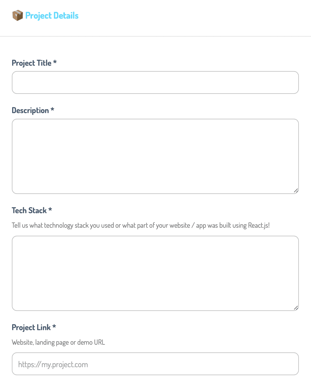 Made with React.js submit form, Project Details card: Project Title, Description and Tech Stack, each marked required, with the Tech Stack help text “Tell us what technology stack you used or what part of your website / app was built using React.js!”, then Project Link, required, with the help text “Website, landing page or demo URL” and the placeholder https://my.project.com