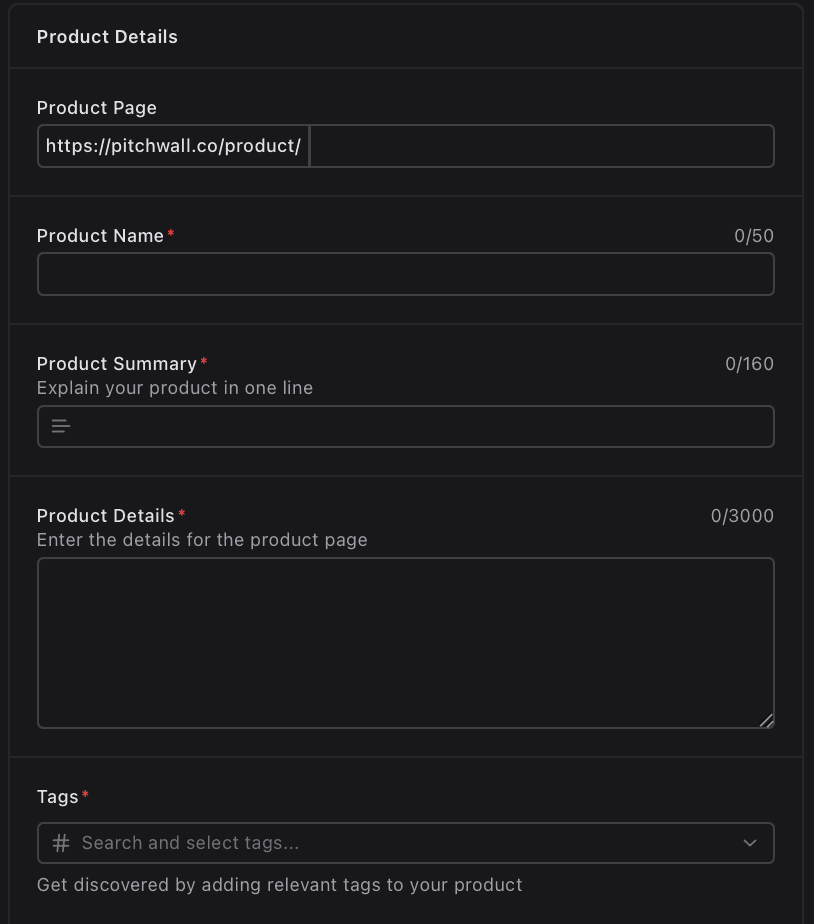 PitchWall's Product Details form, empty: Product Page with the prefix https://pitchwall.co/product/, Product Name with a 0/50 counter, Product Summary with the prompt Explain your product in one line and 0/160, Product Details with Enter the details for the product page and 0/3000, then Tags with the placeholder Search and select tags... and the line Get discovered by adding relevant tags to your product