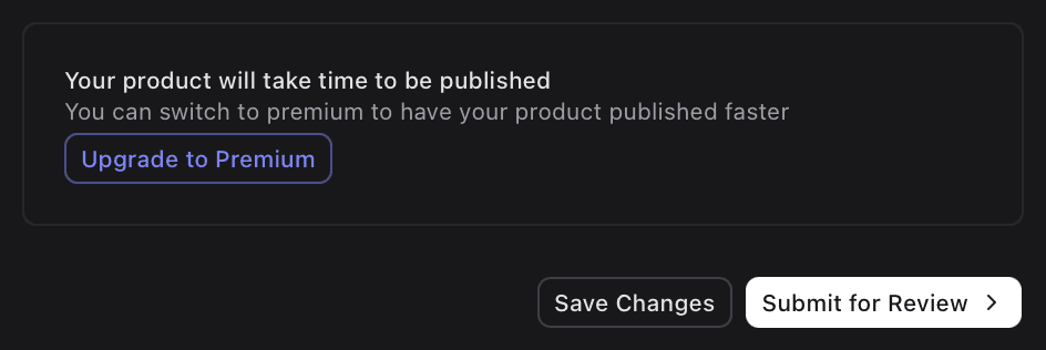 The end of PitchWall's edit page on the free plan: a card headed Your product will take time to be published, with the line You can switch to premium to have your product published faster and an Upgrade to Premium button, then the buttons Save Changes and Submit for Review