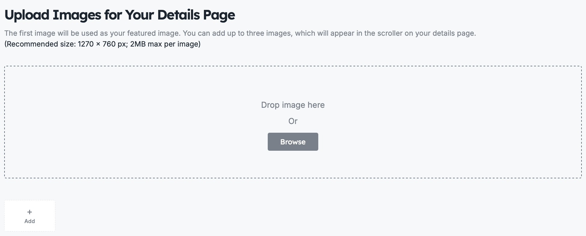 The image step, headed Upload Images for Your Details Page: “The first image will be used as your featured image. You can add up to three images, which will appear in the scroller on your details page.” and “(Recommended size: 1270 × 760 px; 2MB max per image)” above a drop zone reading Drop image here, Or and Browse, with an Add tile beneath