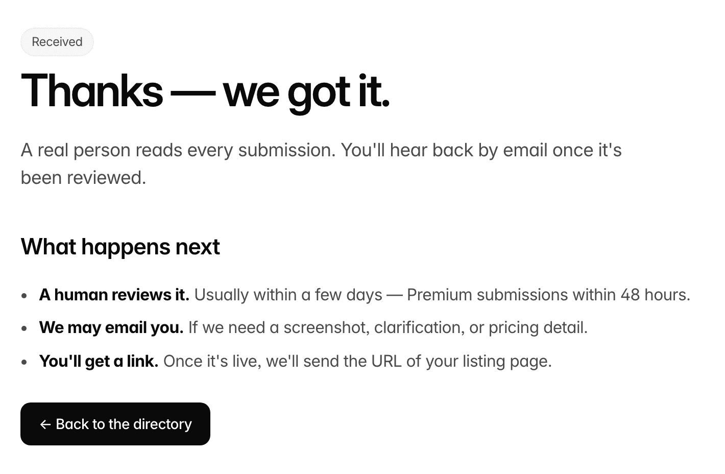 SaaS.fyi thanks page: a Received pill, a thank-you heading, the line “A real person reads every submission. You'll hear back by email once it's been reviewed.” and What happens next, with A human reviews it, We may email you and You'll get a link, each followed by a line of detail, then a Back to the directory button