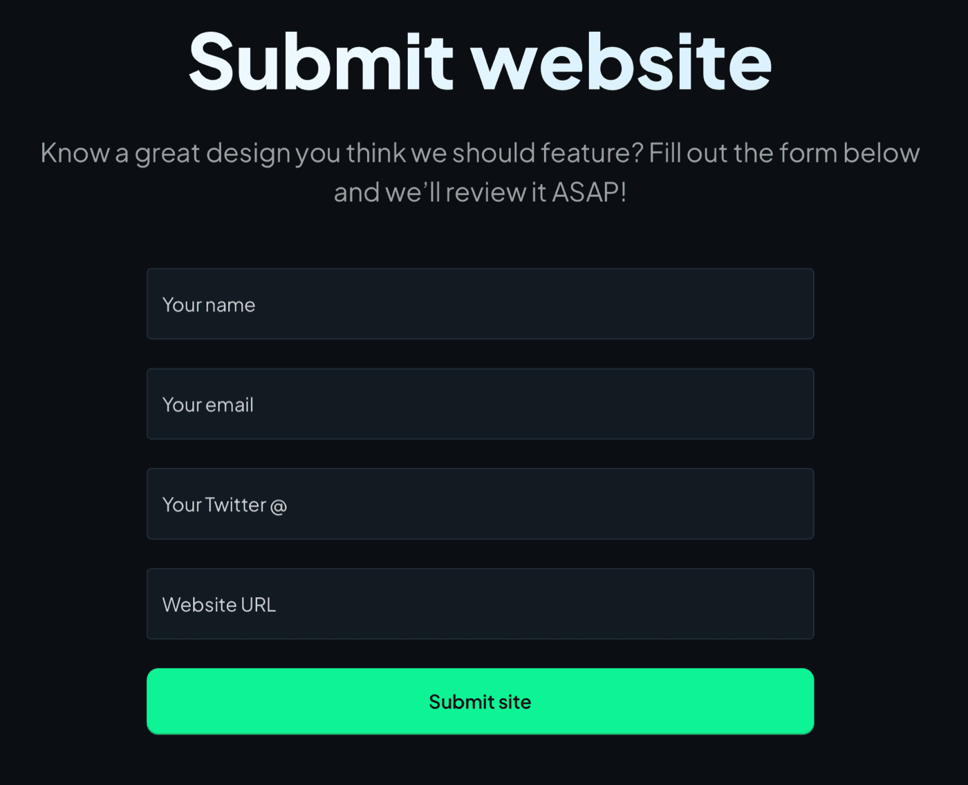 SaaSpo submit form on a dark background: the heading “Submit website”, the line “Know a great design you think we should feature? Fill out the form below and we’ll review it ASAP!”, four input fields with the placeholders Your name, Your email, Your Twitter @ and Website URL, then a green Submit site button