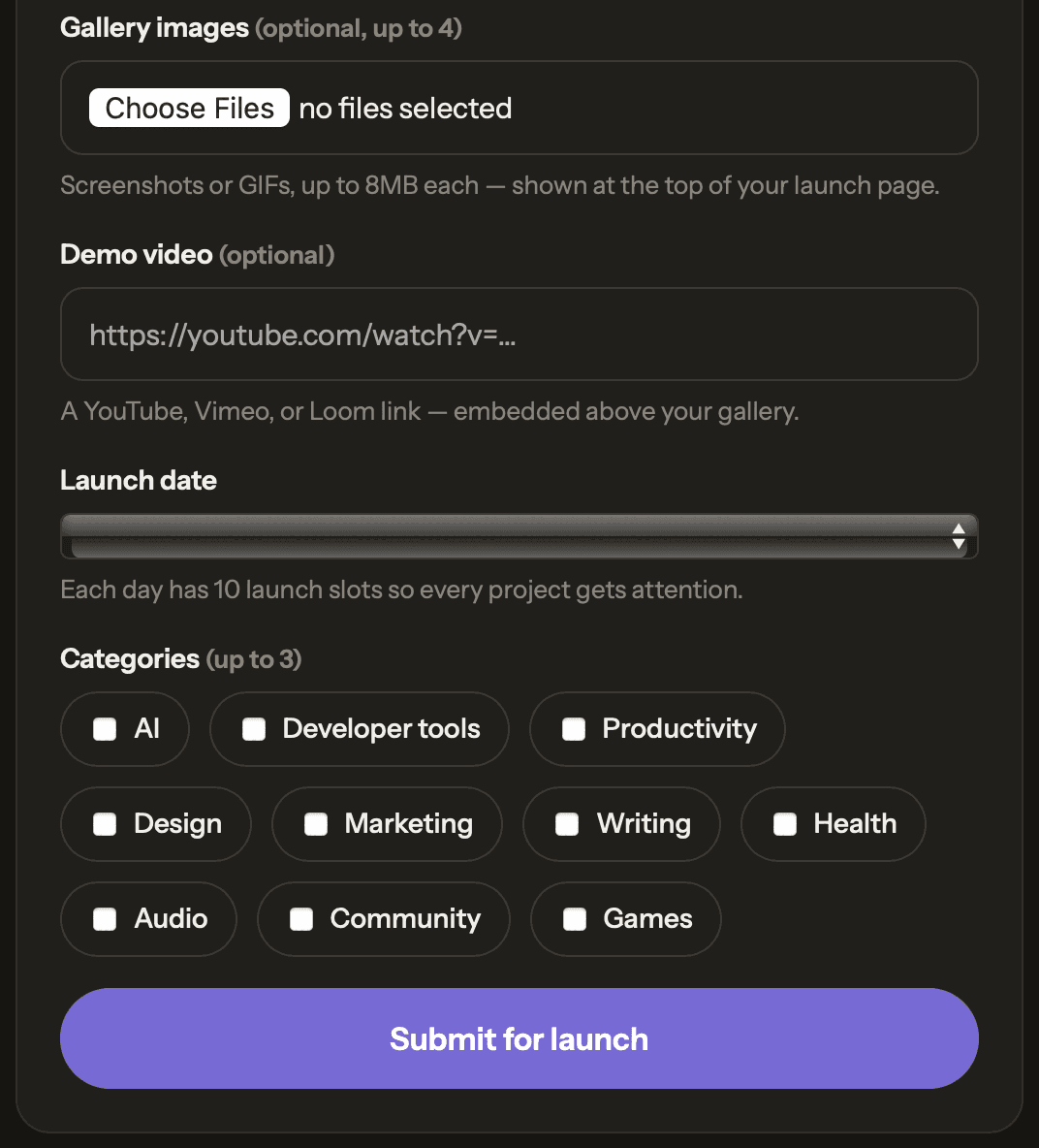 The lower half of the form. Gallery images (optional, up to 4) has a file picker and the note “Screenshots or GIFs, up to 8MB each”. Demo video (optional) has a YouTube link as placeholder. A Launch date drop-down sits above “Each day has 10 launch slots so every project gets attention.” Categories (up to 3) offers ten checkbox pills from AI to Games. A purple Submit for launch button closes the form.