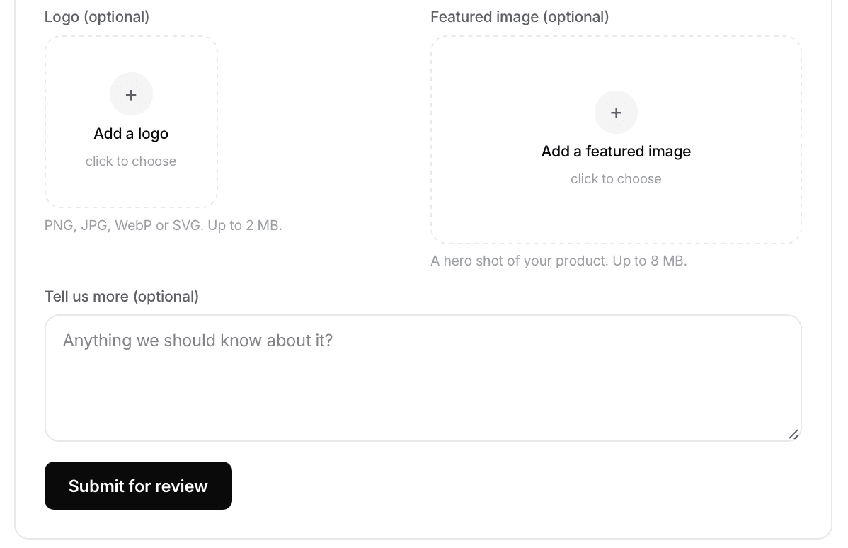 The rest of the form. A square Logo (optional) box reads Add a logo above the hint PNG, JPG, WebP or SVG. Up to 2 MB. Beside it, a wide Featured image (optional) box reads Add a featured image above the hint A hero shot of your product. Up to 8 MB. Under them sit a Tell us more (optional) text area with the placeholder Anything we should know about it? and a black Submit for review button