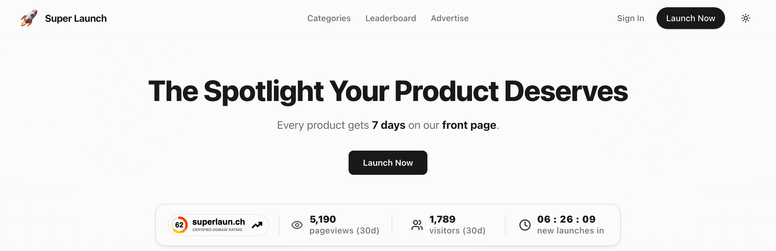 Super Launch home page: the rocket logo and menu with a Launch Now button, the headline “The Spotlight Your Product Deserves”, the line “Every product gets 7 days on our front page.”, a second Launch Now button and a strip holding a FrogDR badge that reads 62, pageview and visitor counts for the last 30 days and a countdown to the next launches